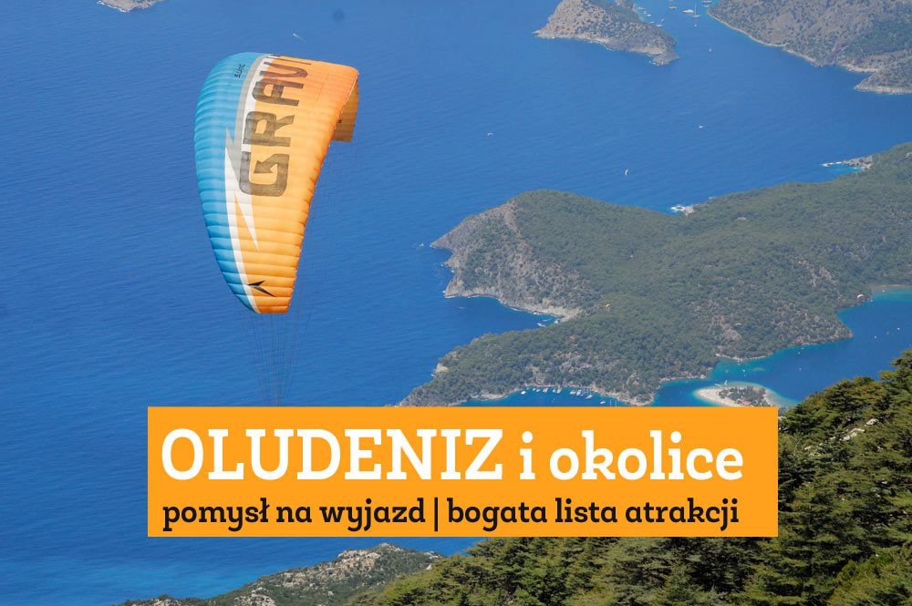 Turcja, Oludeniz i Fethiye: morze, góry, latanie, pływanie, historia, przygoda. Zestawienie atrakcji.